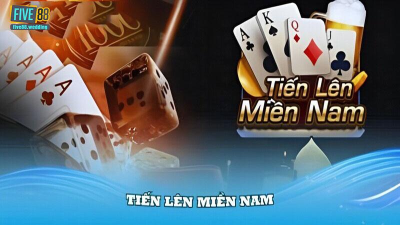 Chơi Tiến Lên Miền Nam Tại Nhà Cái Five88