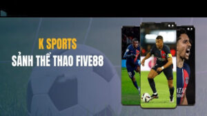 K Sport tại Five88