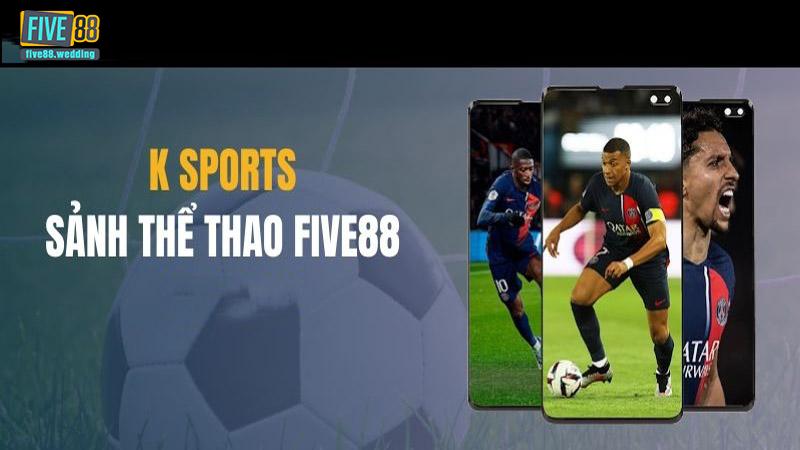 K Sport tại Five88