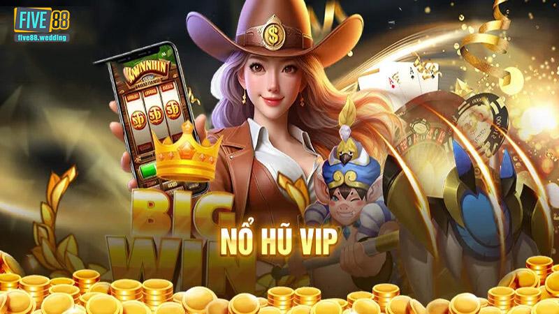 Slot game và nổ hũ Five88